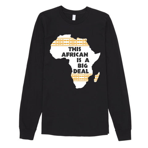 "This Africa Is A Big Deal" Long sleeve t-shirt (unisex)