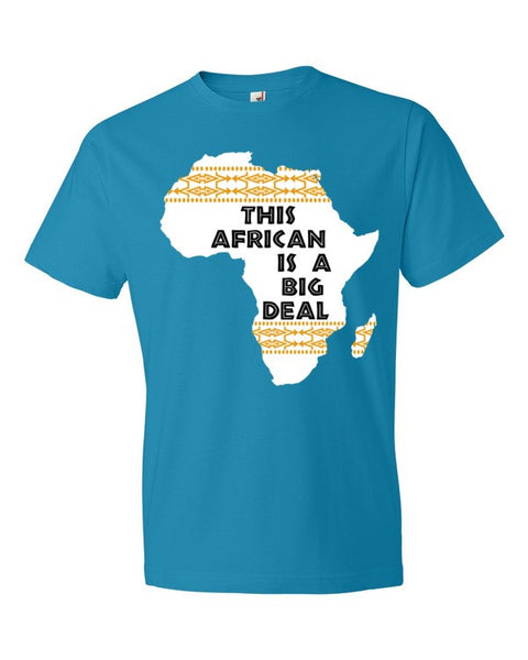 "This African Is A Big Deal" Short sleeve t-shirt