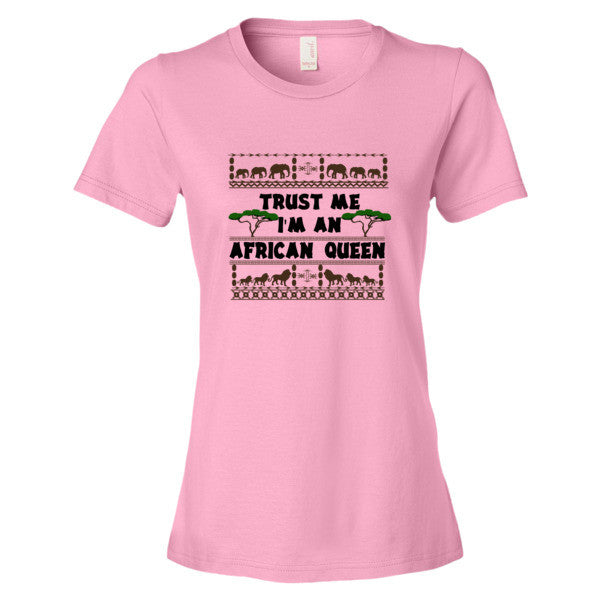 Trust Me I'm An African Queen Women's short sleeve T-shirt