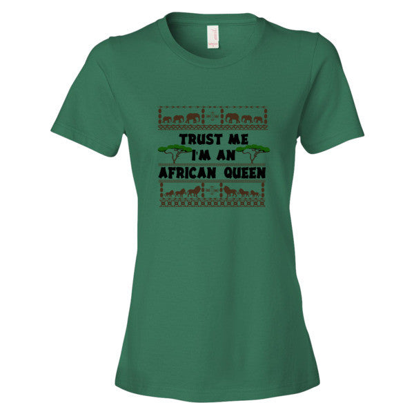 Trust Me I'm An African Queen Women's short sleeve T-shirt