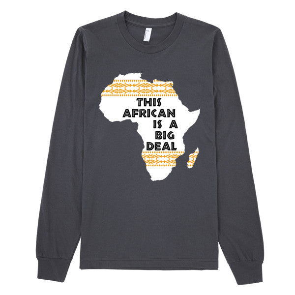"This Africa Is A Big Deal" Long sleeve t-shirt (unisex)