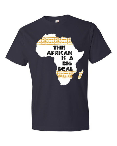"This African Is A Big Deal" Short sleeve t-shirt