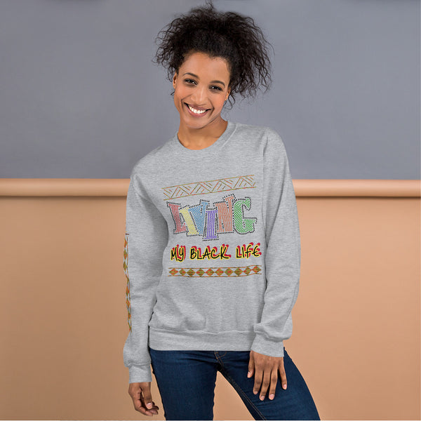 Living My Black Life Unisex Sweatshirt