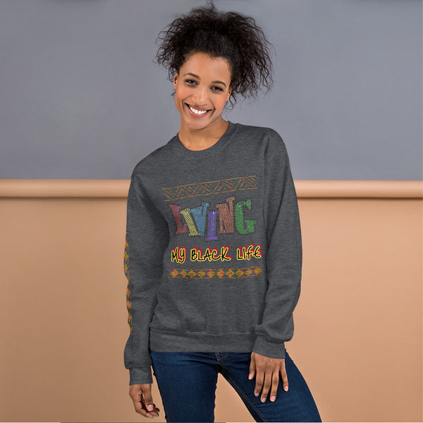 Living My Black Life Unisex Sweatshirt