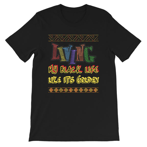 Living My Black Life Like It's Golden Short-Sleeve Unisex T-Shirt