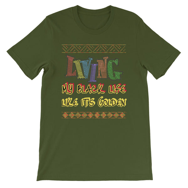 Living My Black Life Like It's Golden Short-Sleeve Unisex T-Shirt