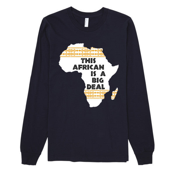 "This Africa Is A Big Deal" Long sleeve t-shirt (unisex)