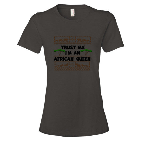 Trust Me I'm An African Queen Women's short sleeve T-shirt