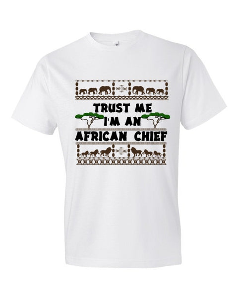 Trust Me I'm An African Chief Short sleeve t-shirt