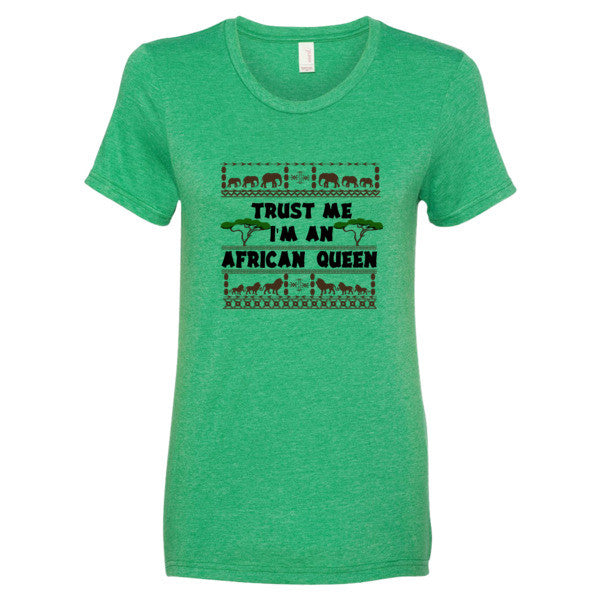 Trust Me I'm An African Queen Women's short sleeve T-shirt