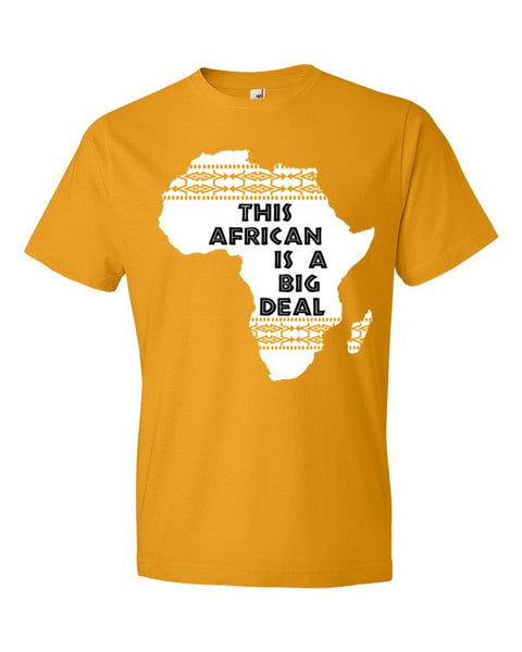 "This African Is A Big Deal" Short sleeve t-shirt