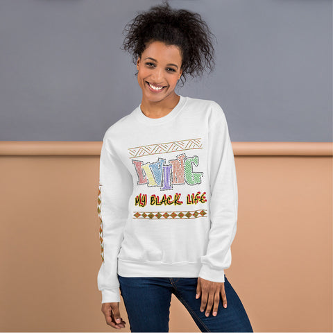 Living My Black Life Unisex Sweatshirt