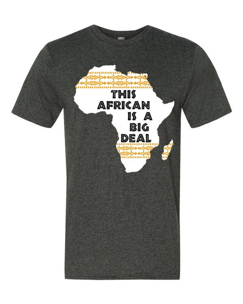 "This African Is A Big Deal" Short sleeve t-shirt
