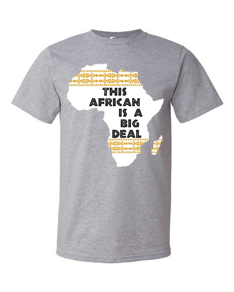 "This African Is A Big Deal" Short sleeve t-shirt