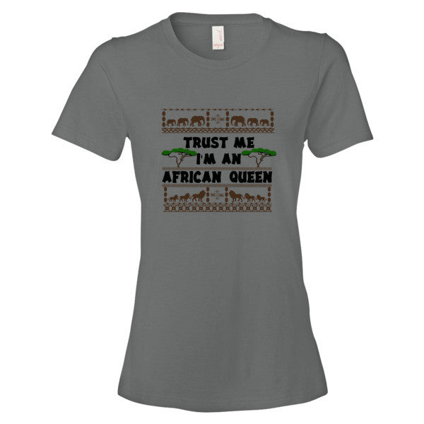 Trust Me I'm An African Queen Women's short sleeve T-shirt