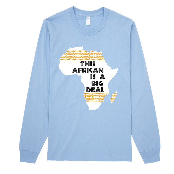 "This Africa Is A Big Deal" Long sleeve t-shirt (unisex)