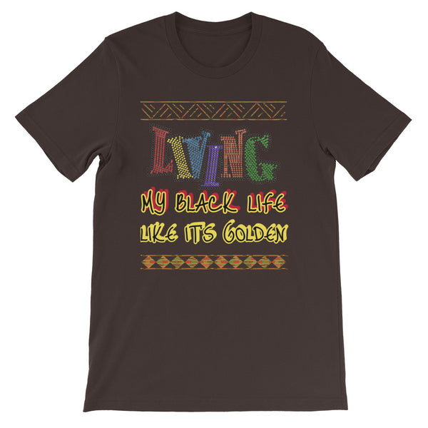 Living My Black Life Like It's Golden Short-Sleeve Unisex T-Shirt