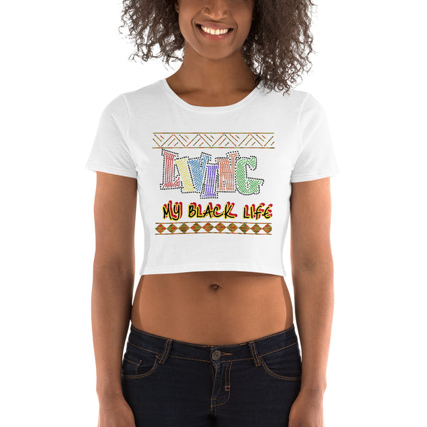 Living My Black Life Women’s Crop Tee
