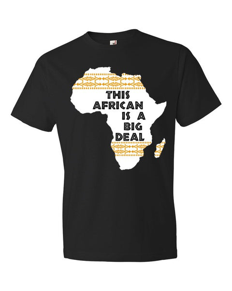 "This African Is A Big Deal" Short sleeve t-shirt