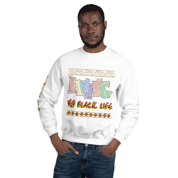 Living My Black Life Unisex Sweatshirt