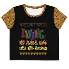 Living My Black Life Like It's Golden Kente Print Crop Tee