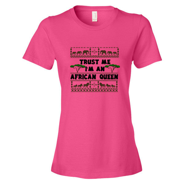 Trust Me I'm An African Queen Women's short sleeve T-shirt