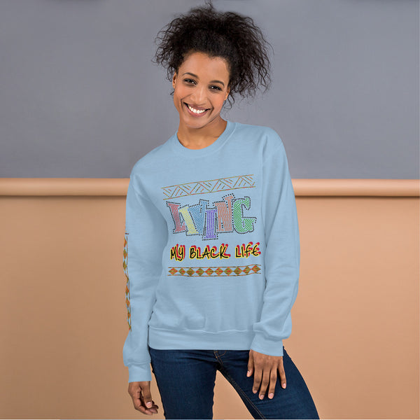 Living My Black Life Unisex Sweatshirt