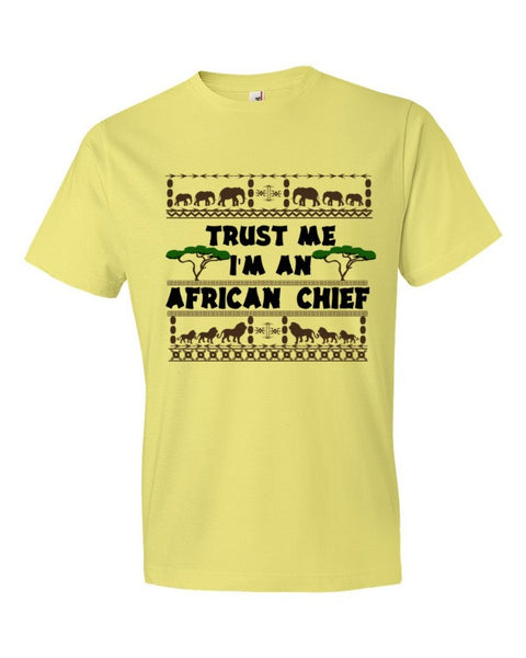 Trust Me I'm An African Chief Short sleeve t-shirt